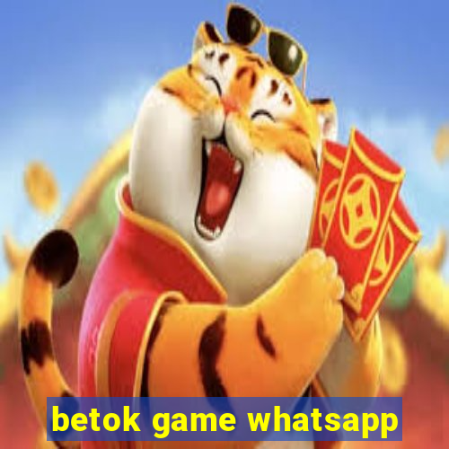 betok game whatsapp